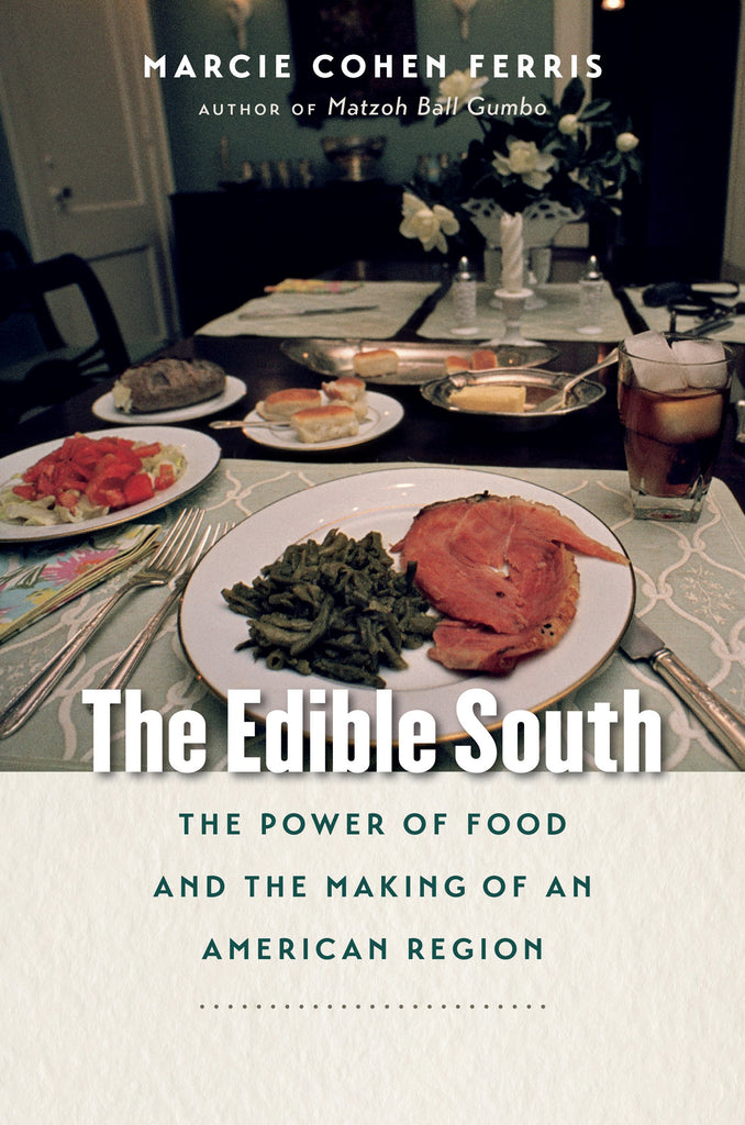 The Edible South: The Power of Food and the Making of an American Region