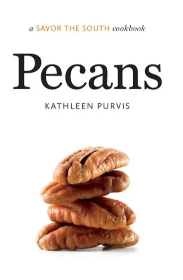Pecans: A Savor the South Cookbook