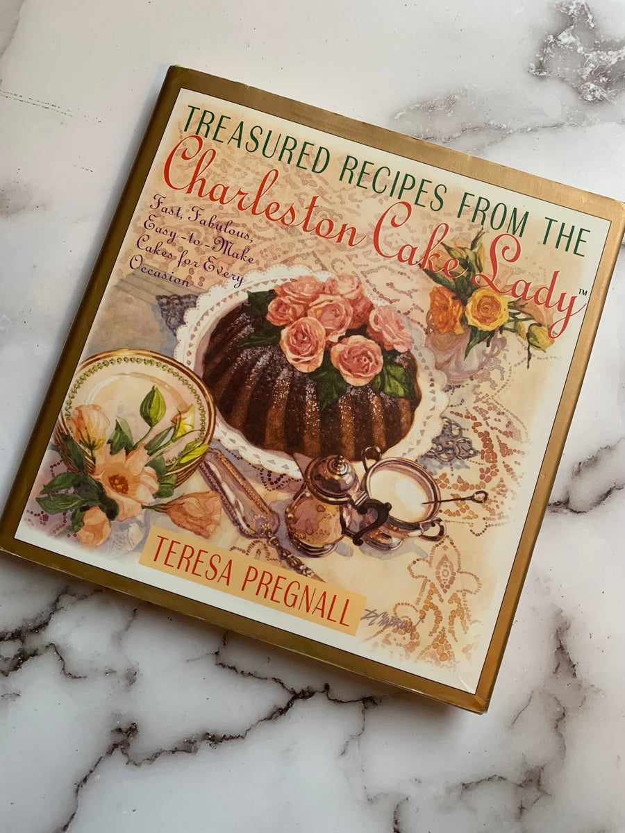 Treasured Recipes from the Charleston Cake Lady - Blackbird Cookbooks