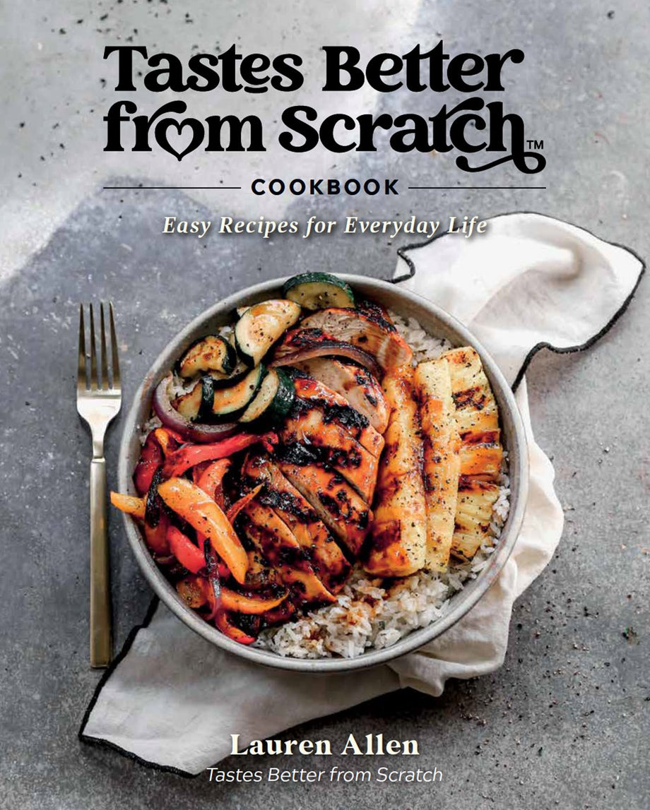 Buy Tastes Better From Scratch Cookbook by Lauren Allen