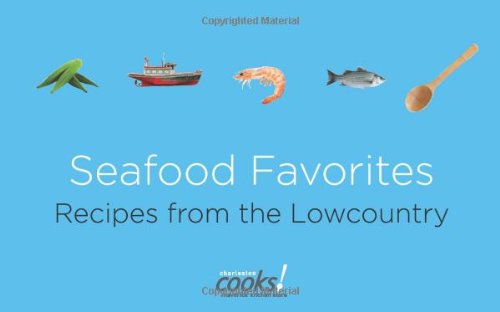 Seafood Favorites: Recipes from the Low Country
