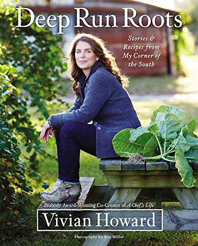Deep Run Roots: Stories and Recipes from My Corner of the South