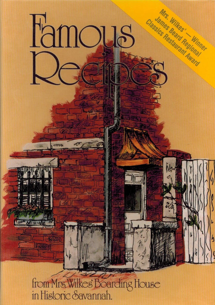 Famous Recipes, from Mrs. Wilkes' Boarding House in Historic Savannah