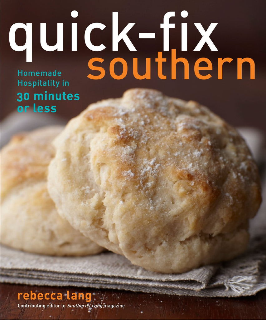 Quick-Fix Southern: Homemade Hospitality in 30 Minutes or Less