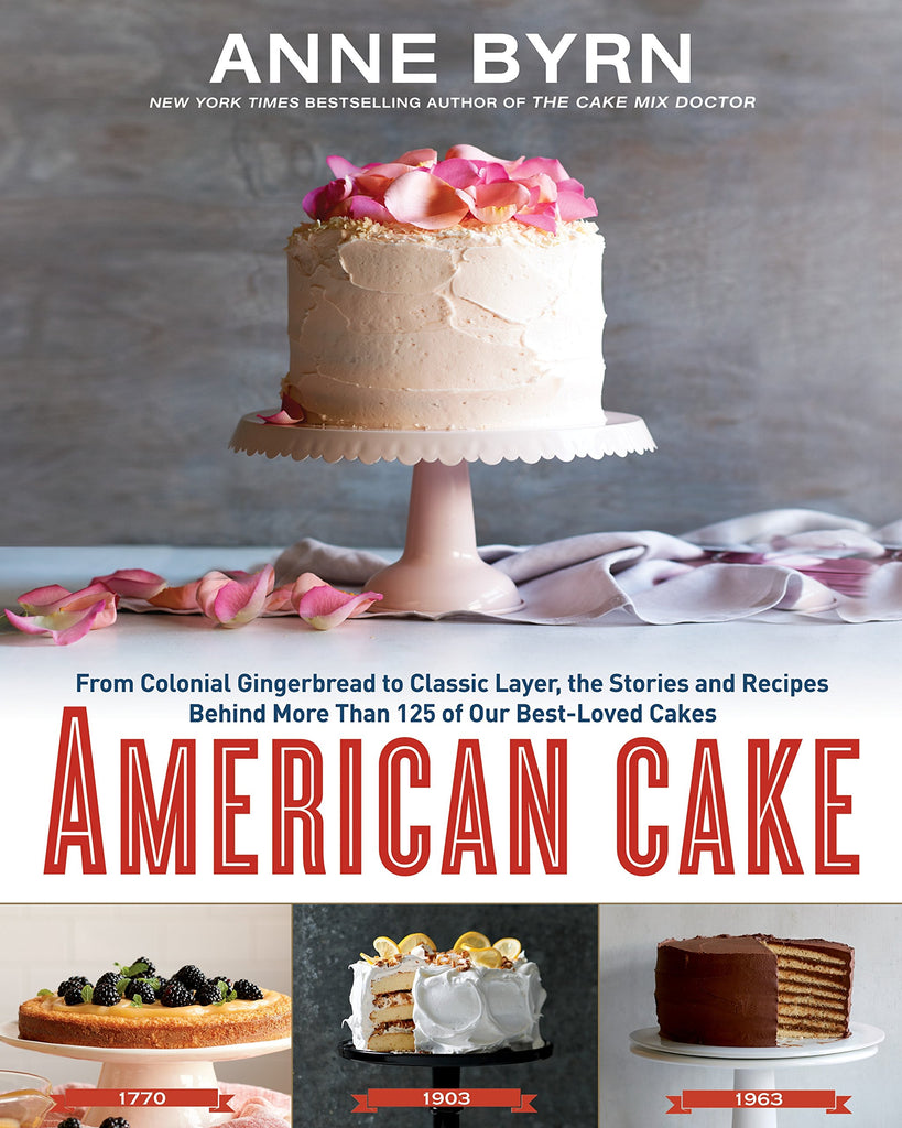 American Cake: From Colonial Gingerbread to Classic Layer