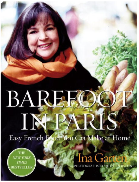 Barefoot in Paris: Easy French Food You Can Make at Home: A Barefoot Contessa Cookbook