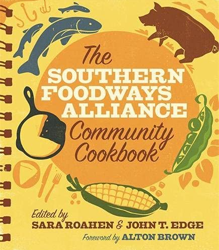 The Southern Foodways Alliance Community Cookbook