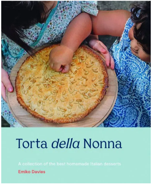 Torta Della Nonna: A Collection of the Best Homemade Italian Sweets