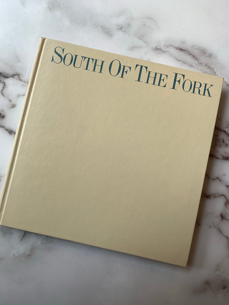 South of the Fork: Fresh, Simple-to-Prepare Recipes