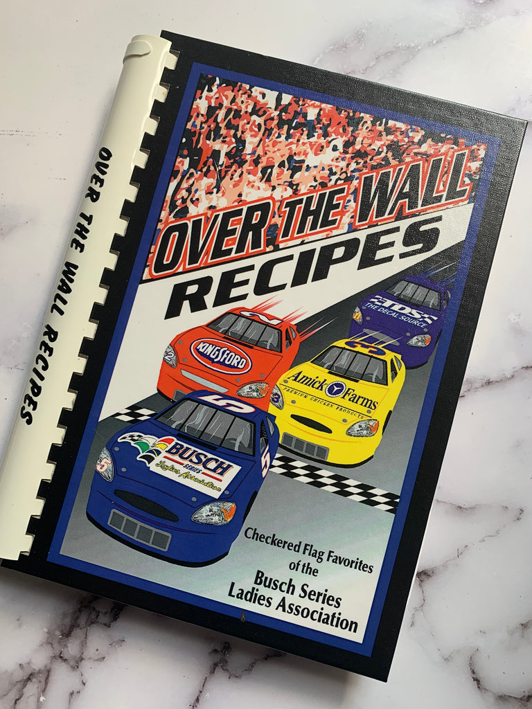 Over The Wall Recipes: Checkered Flag Favorites of the Busch Series Ladies Association