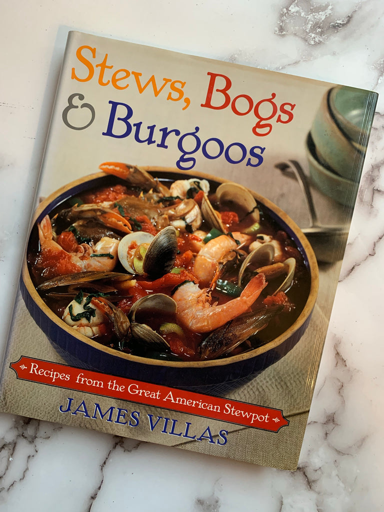 Stews, Bogs, And Burgoos Recipes from the Great American Stewpot